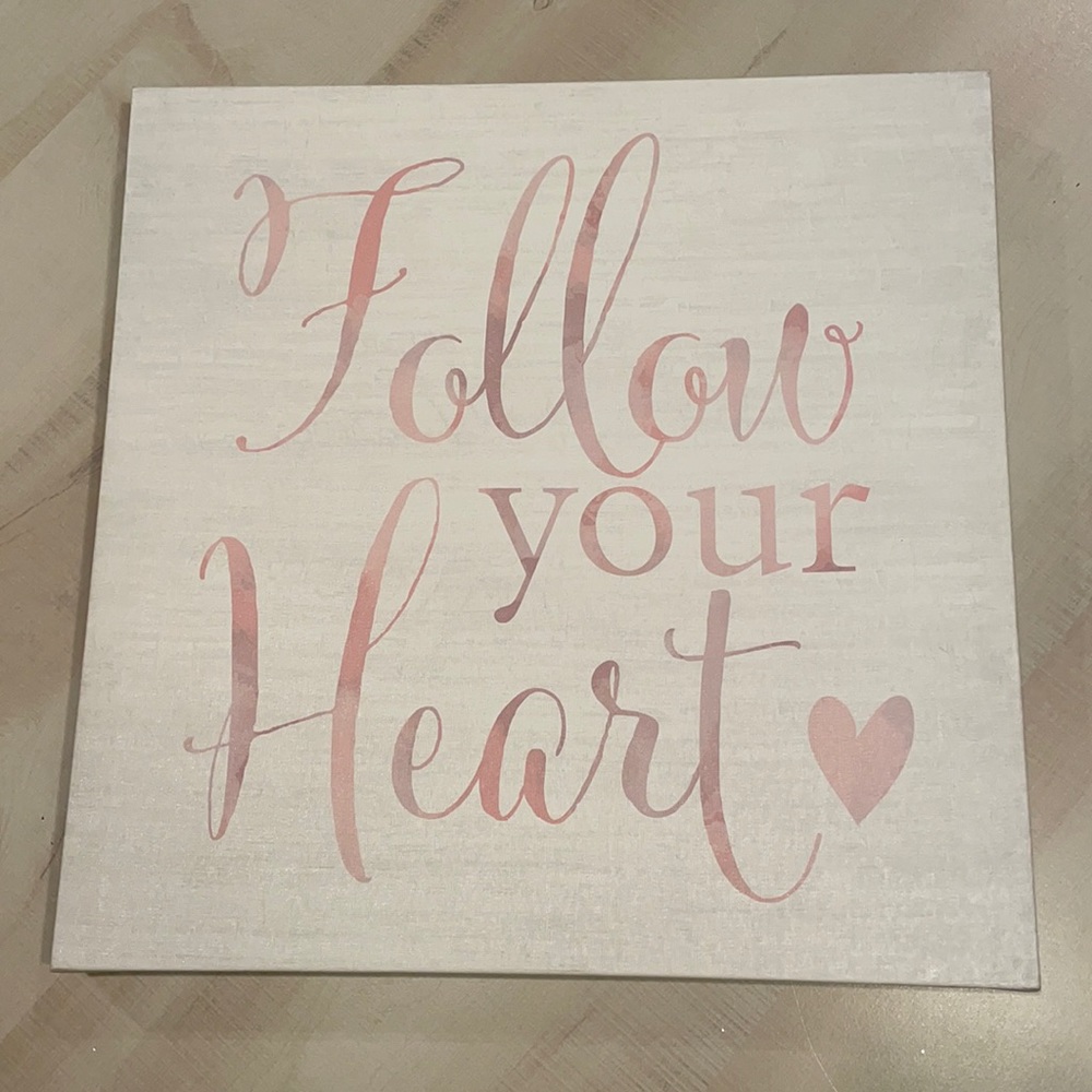 Follow your Heart  15 x 15 Canvas Wall Art